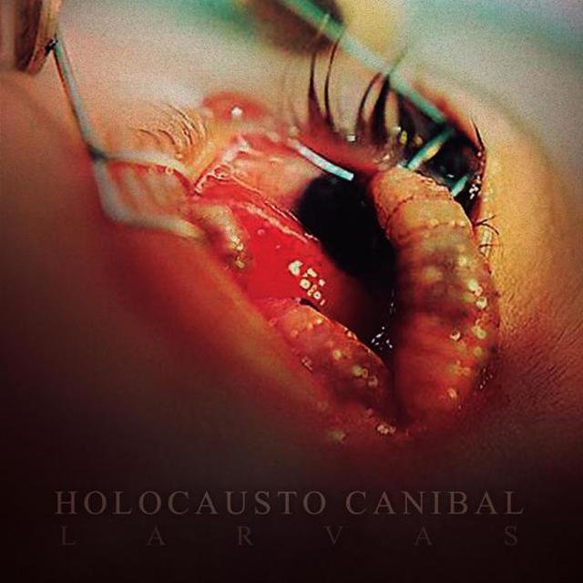 Holocausto Canibal - Larvas