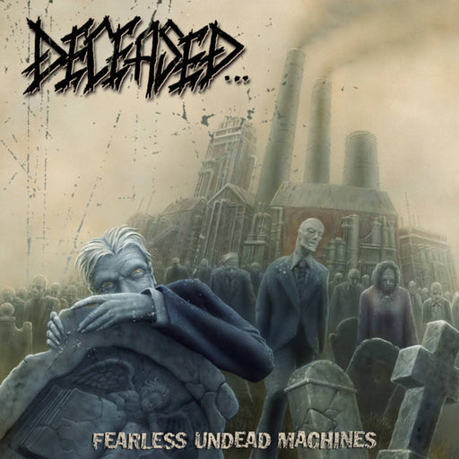 Deceased - Fearless Undead Machines