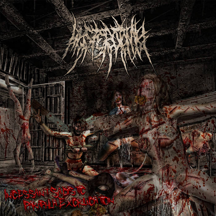 Hysterotomy - Incessant Sadistic Paraphilia Excruciation