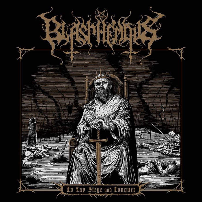 Blasphemous - To Lay Siege and Conquer