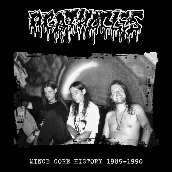 Agathocles - Mince Core History 1985-1990