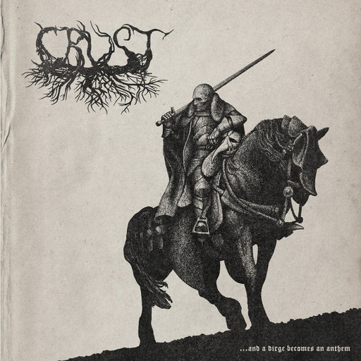 Crust - ..and the Dirge Becomes An Anthem (Vinyl)