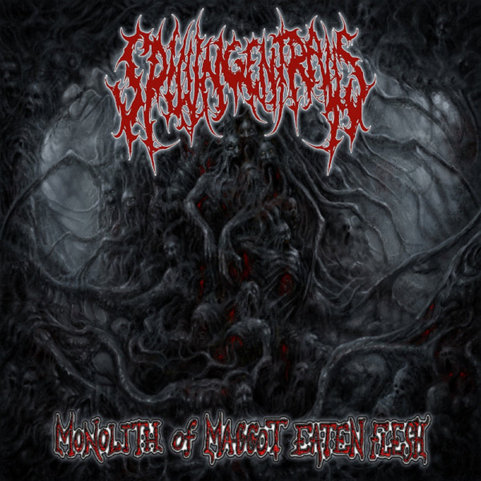 Spilling Entrails - Monolith of Maggot Eaten Flesh