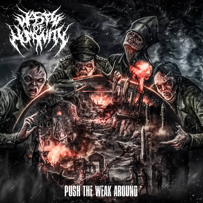 Waste of Humanity - Push the Weak Around